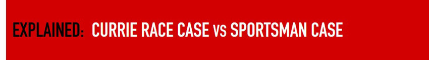 Currie Race Case vs Sportsman Case